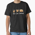 Peace Love Awesome Sourdough Bread For A Sourdough Starter by StrongShirts