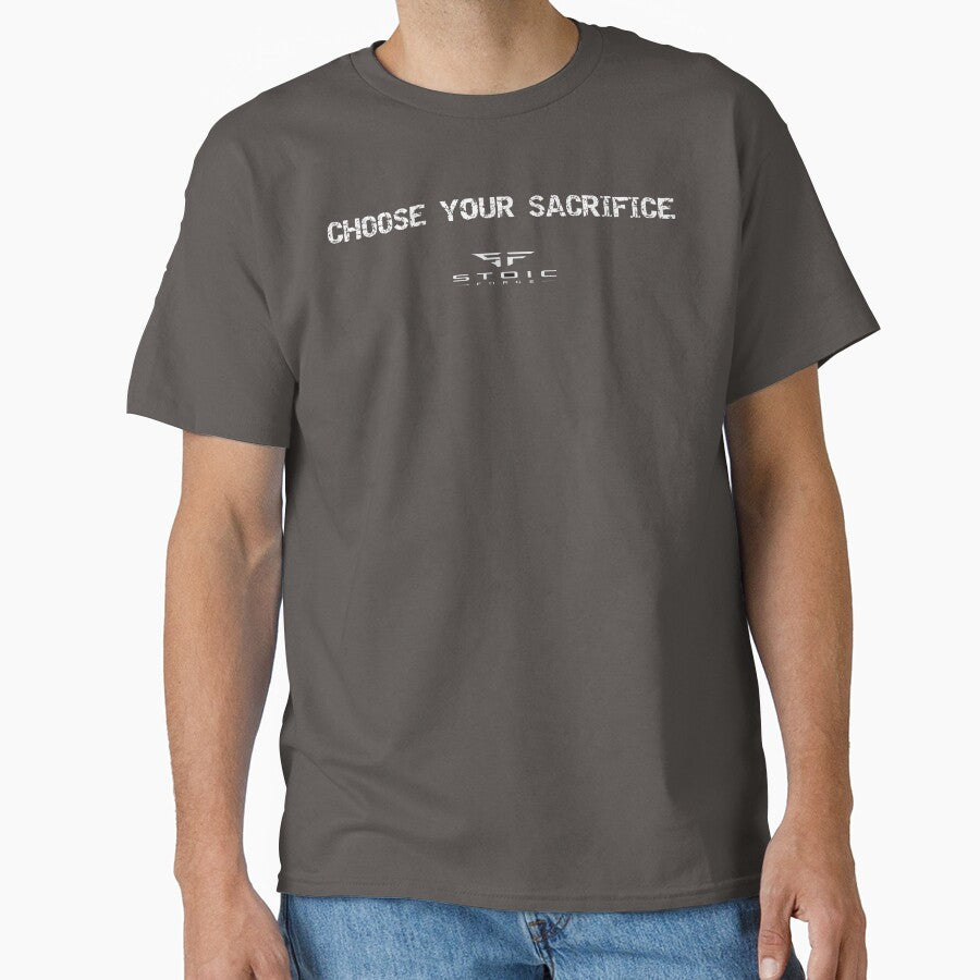 Choose Your Sacrifice Psychological Discipline Apparel by Stoic-Forge
