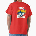 Too Creative To Be Broke – Creative Motivation Quote Typography Design by CosyCornerLab