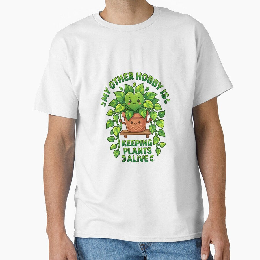 My Other Hobby Is Keeping Plants Alive | Funny Plant Lover Design by PLANT LOVER'S PARADISE