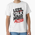 Less Talk More Action - Streetwear Motivation Typography by AtomicThreadCo