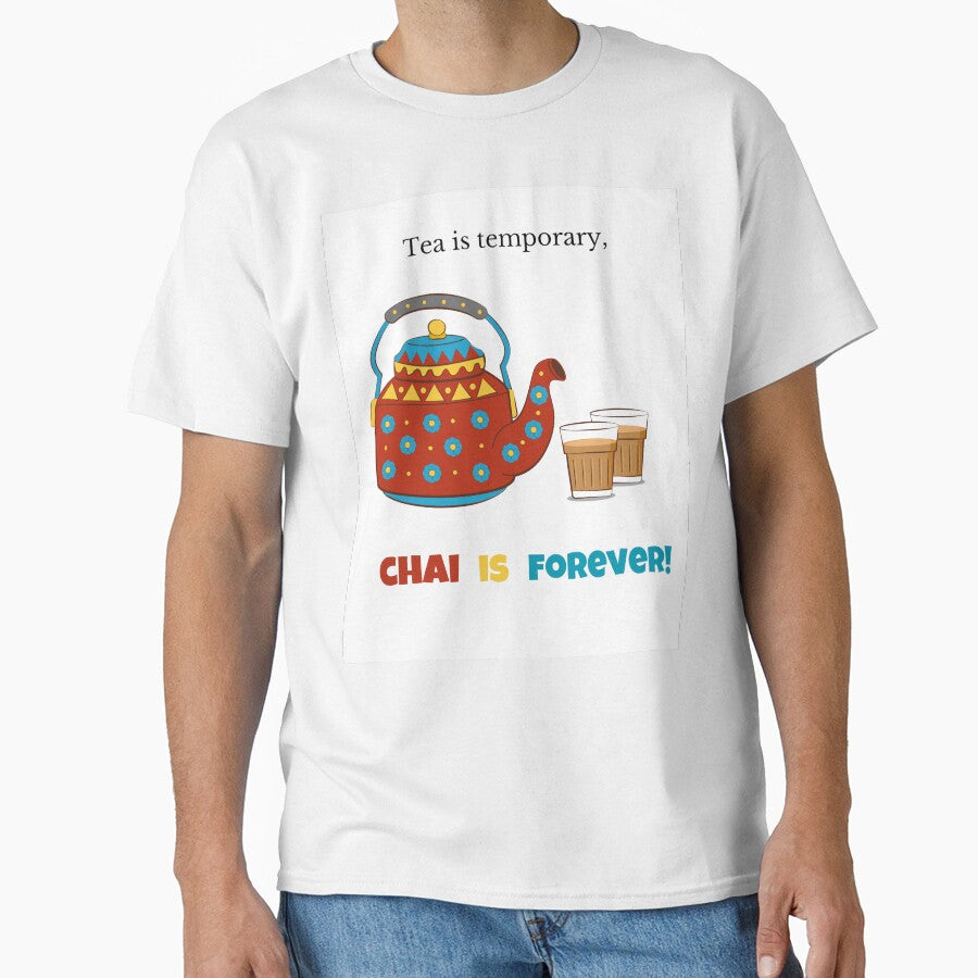 Tea is forever - Funny Quote Design For Chai Addicts by Zensity
