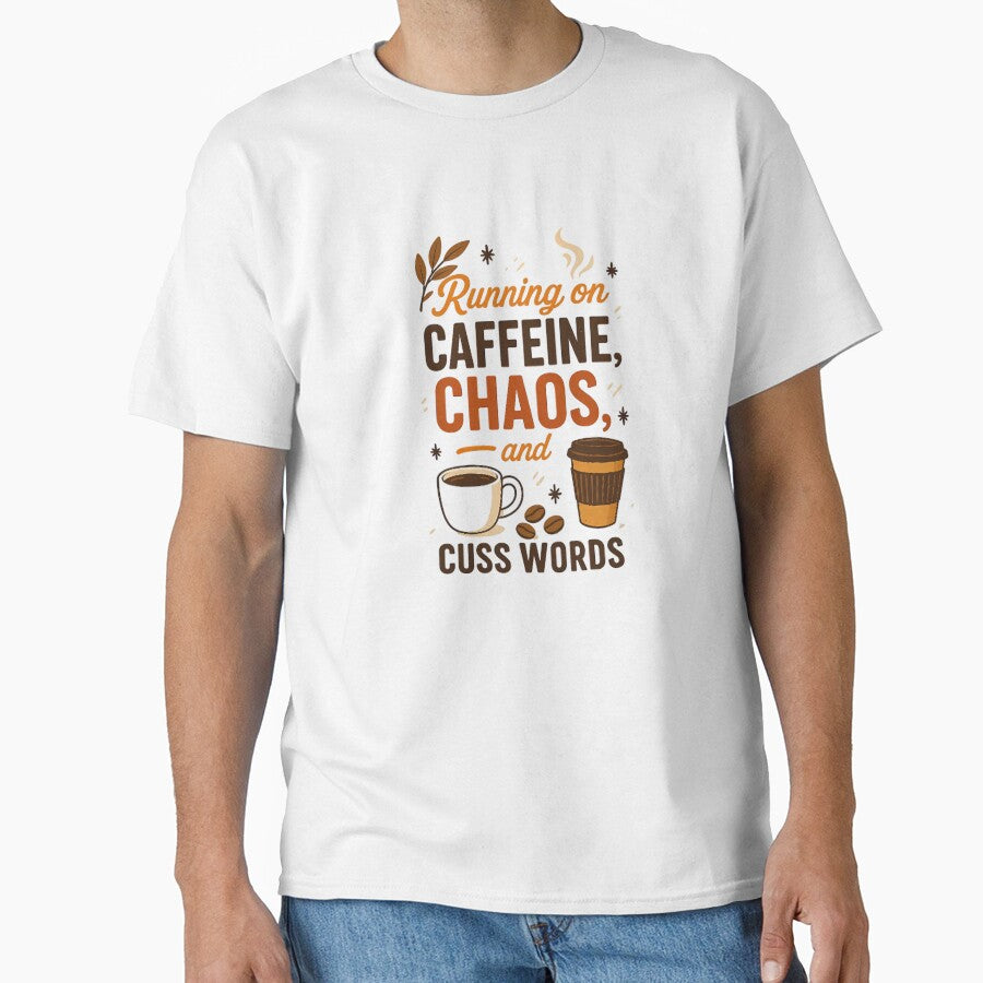 Running on Caffeine Chaos and Cuss Words - Funny Sarcastic Shirt for Adults by Norique_7
