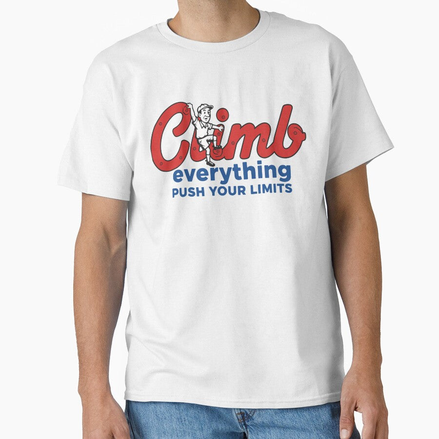 Climb Everything Push Your Limits Design by LuminOrb