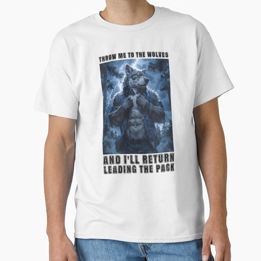 Throw Me To The Wolves And I'll Return Leading The Pack by RockFireMerch