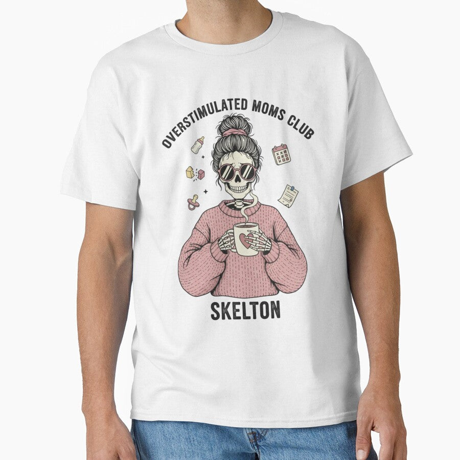 Copy of Overstimulated Moms Club Skeleton - The Ultimate Mom Life Vibe by MinimalMyth