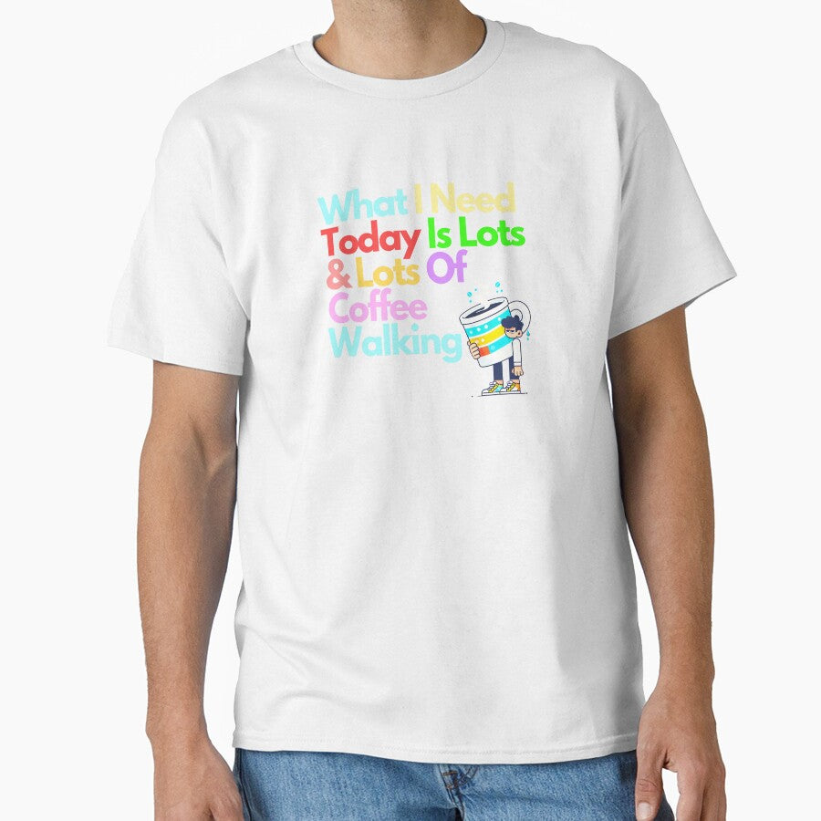 A whimsical poster featuring a person holding an oversized coffee cup with the text, "What I need today is lots & lots of coffee walking." by PholPol1959