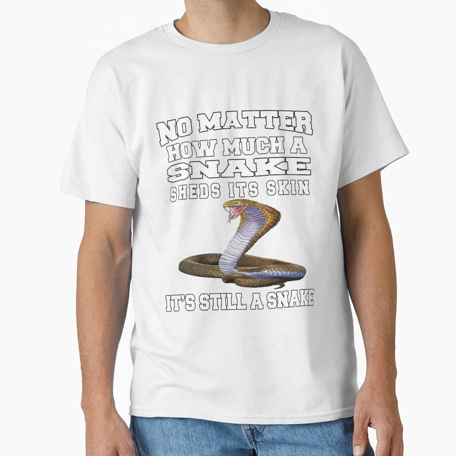 Funny Sarcastic Saying No Matter How Much A Snake Sheds Its Skin by fantasticdesign