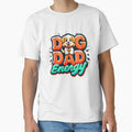dog dad energy, dog family, furry friend, animal lover by TrueArtVibes