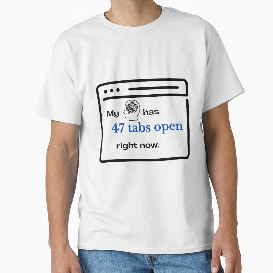 My Brain Has 47 Tabs Open Right Now Funny ADHD Neurodivergent Gift by HexTheAlgorithm
