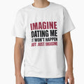 Imagine Dating Me It Won't Happen But Just Imagine by AMICO77