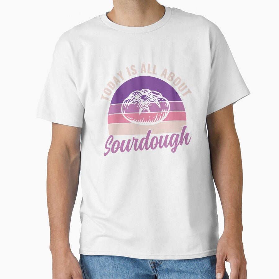 Today Is All About Sourdough Bread Baker Funny by BlueBerry-Pengu