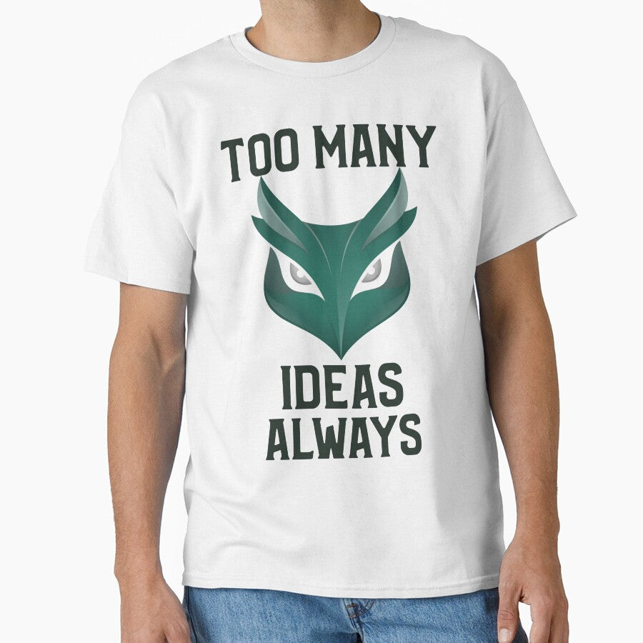 Too Many Ideas Always Creative Hobby Chaos by OLIVETEES