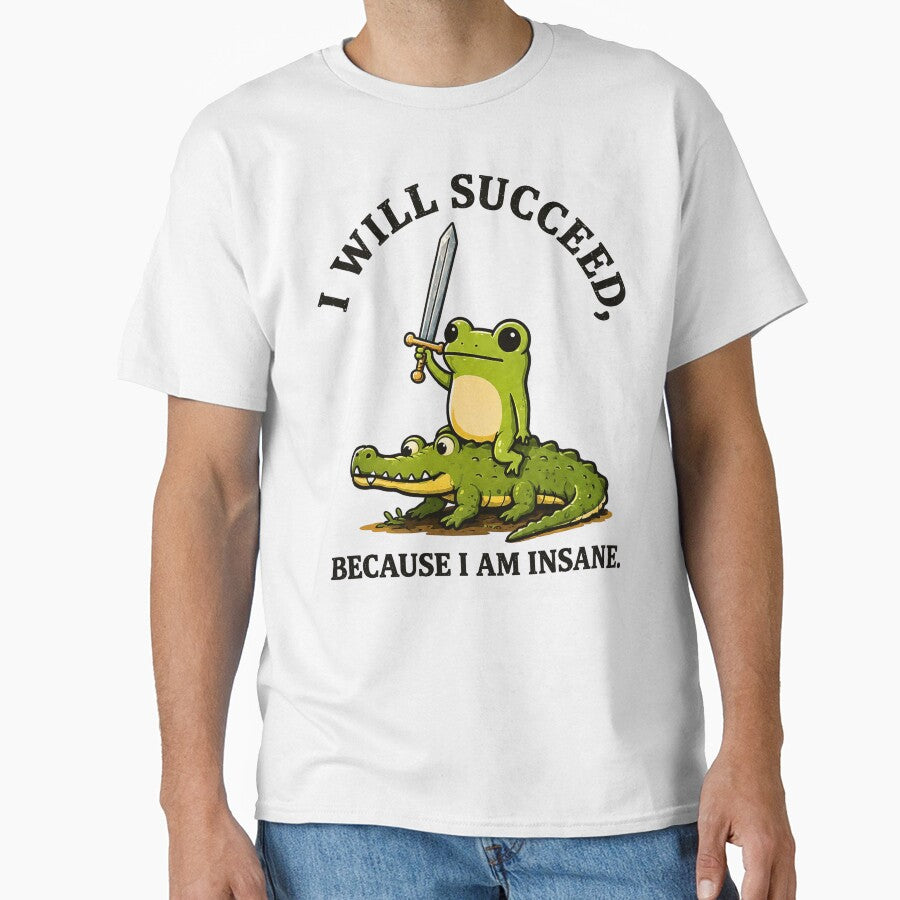 I Will Succeed Because I Am Insane Frog Riding Alligator Sword by Rahamkshop