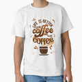 Life is Better with Coffee by Majano-Pulse