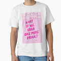 Funny Drinking Quote - What if We Grab One More Drink by Zaddie A