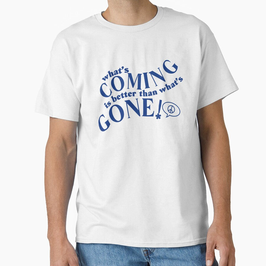 what's coming is better than what's gone by Julia Santos