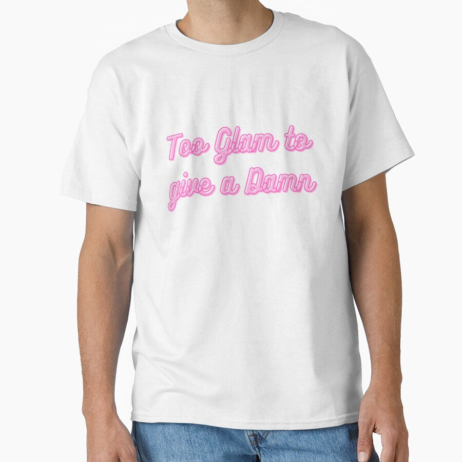 Too Glam to Give a Damn - Aesthetic Quote by NotYourClub