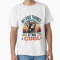 My Dog Thinks I'm Cool Dog Owner Pet Parent Humor by SkeletonsDanger