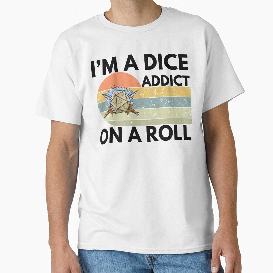 Tabletop RPG | I'm A Dice Addict ON A Roll by DJ-Portable