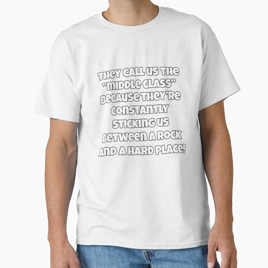 Funny Sarcastic Humor They Call Us The “Middle Class” by fantasticdesign