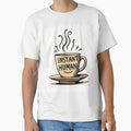 Instant Human, Just Add Coffee – Funny Coffee Pun T-Shirt, Mug & Sticker Design by MilaPrintify
