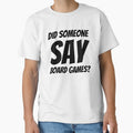 Did Someone Say Board Games? Plus Sticker Pack by ShamblesShirts