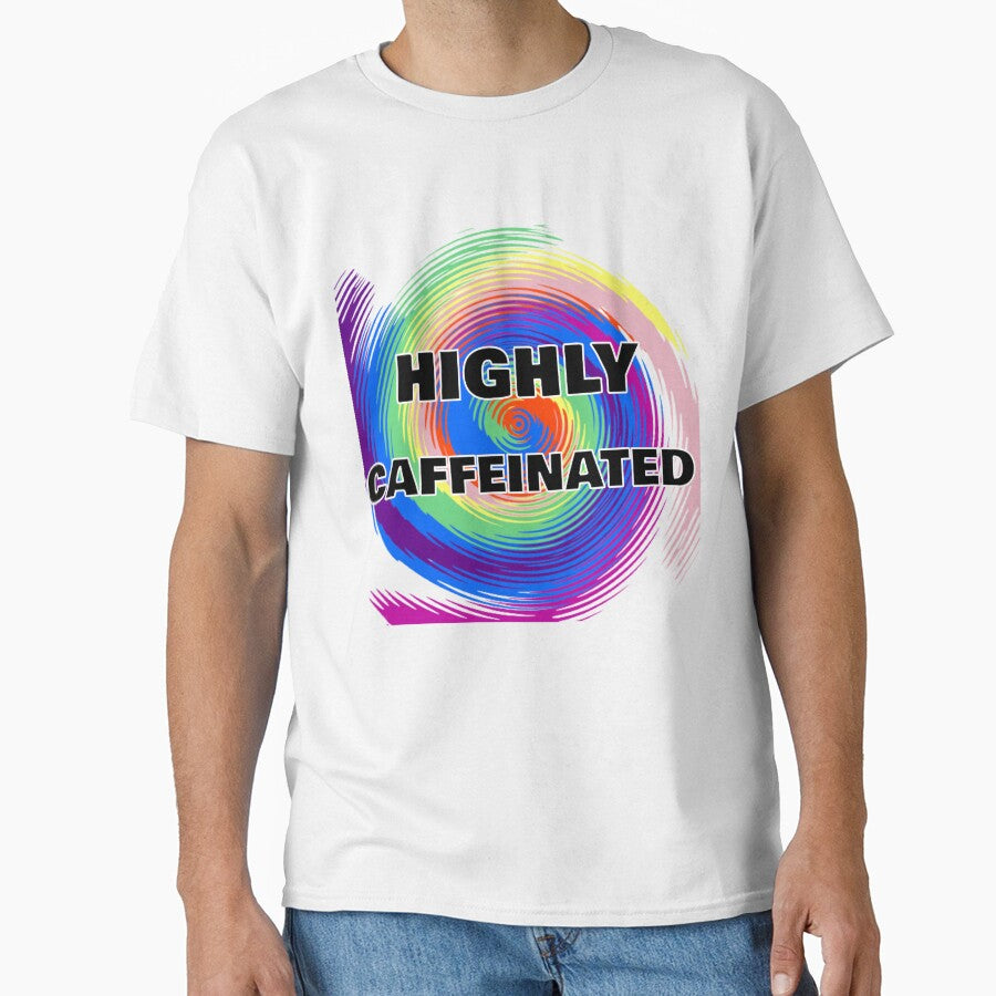 Highly Caffeinated - Coffee Lovers by Digitalme Designs