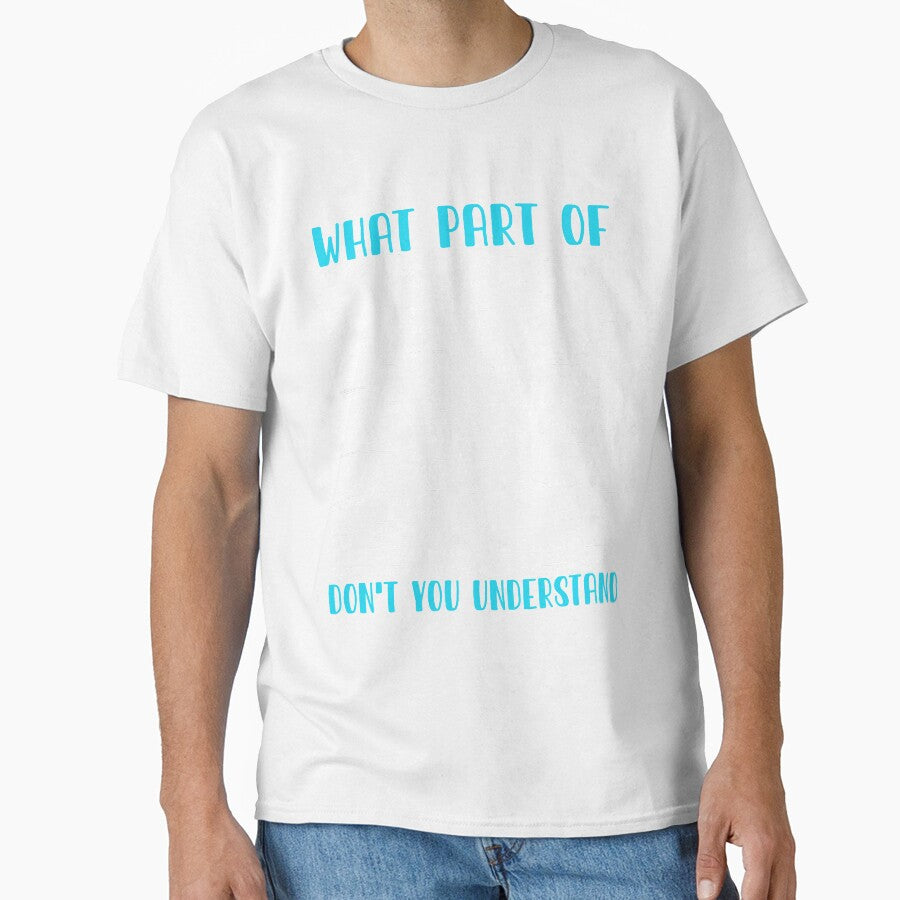 What Part Of Don't You Understand | Funny Math Teacher Gift by Celinay99