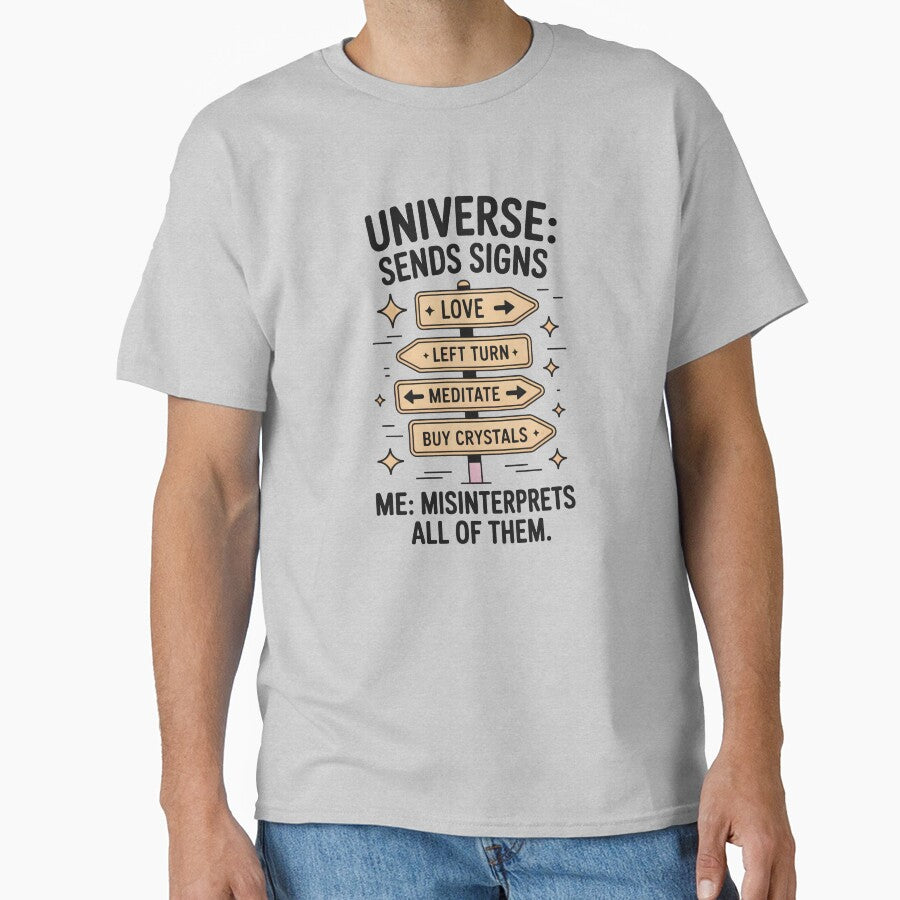 Universe: Sends Signs. Me: Misinterprets Them by CrypticHMystic