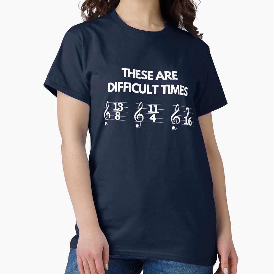 These Are Difficult Times Funny Musician Teacher Pun by PayoutStream
