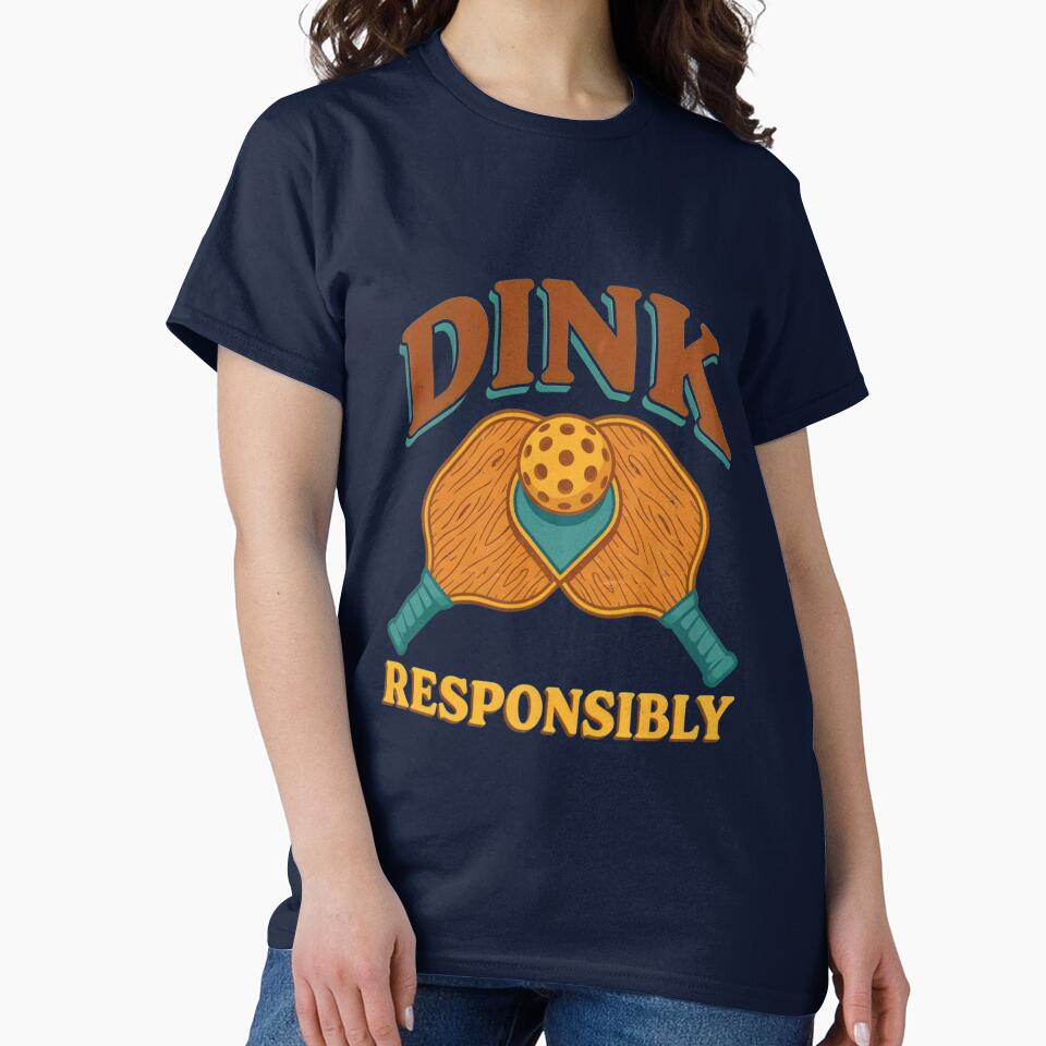 Dink Responsibly – Funny Pickleball Player Design by Sezee