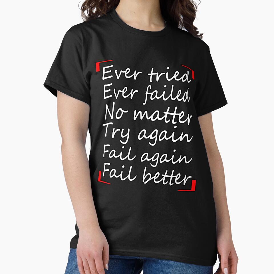 Ever Tried Ever Failed No Matter Try Again Fail Again Fail Better by ArtDeziGn