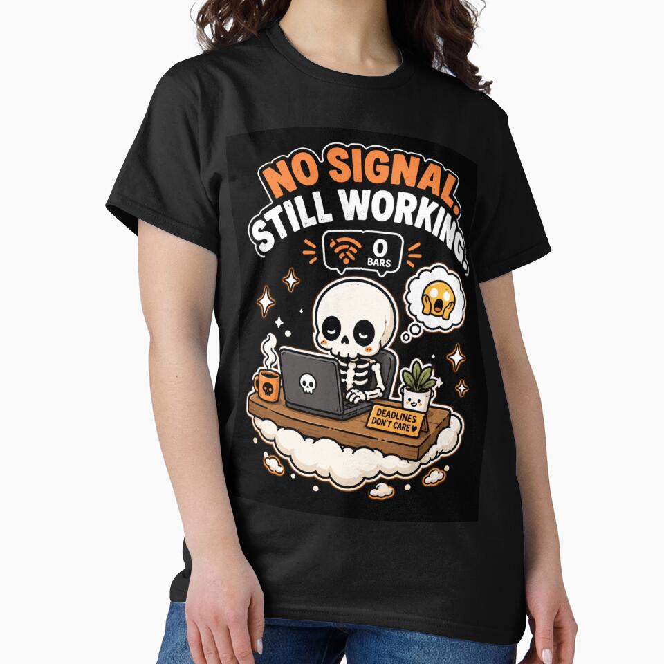 Cute Skeleton No Signal Still Working Funny Work Shirt — Kawaii Burnout Wifi Humor Remote Worker Gift by MaynyStudio