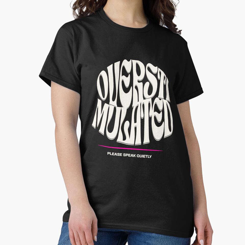 Overstimulated – Please Speak Quietly Mom Shirt by Tired Mom Club Co