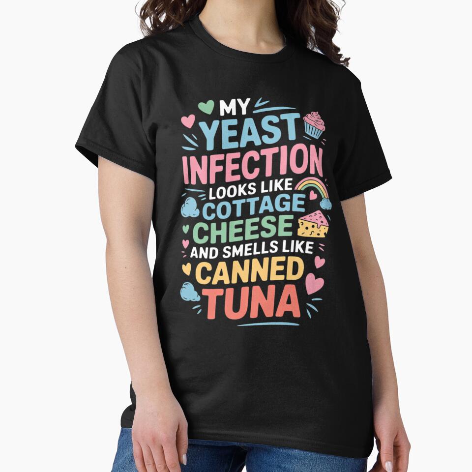 My Yeast Infection Tuna Cheese Inappropriate Adults by pinosaleana