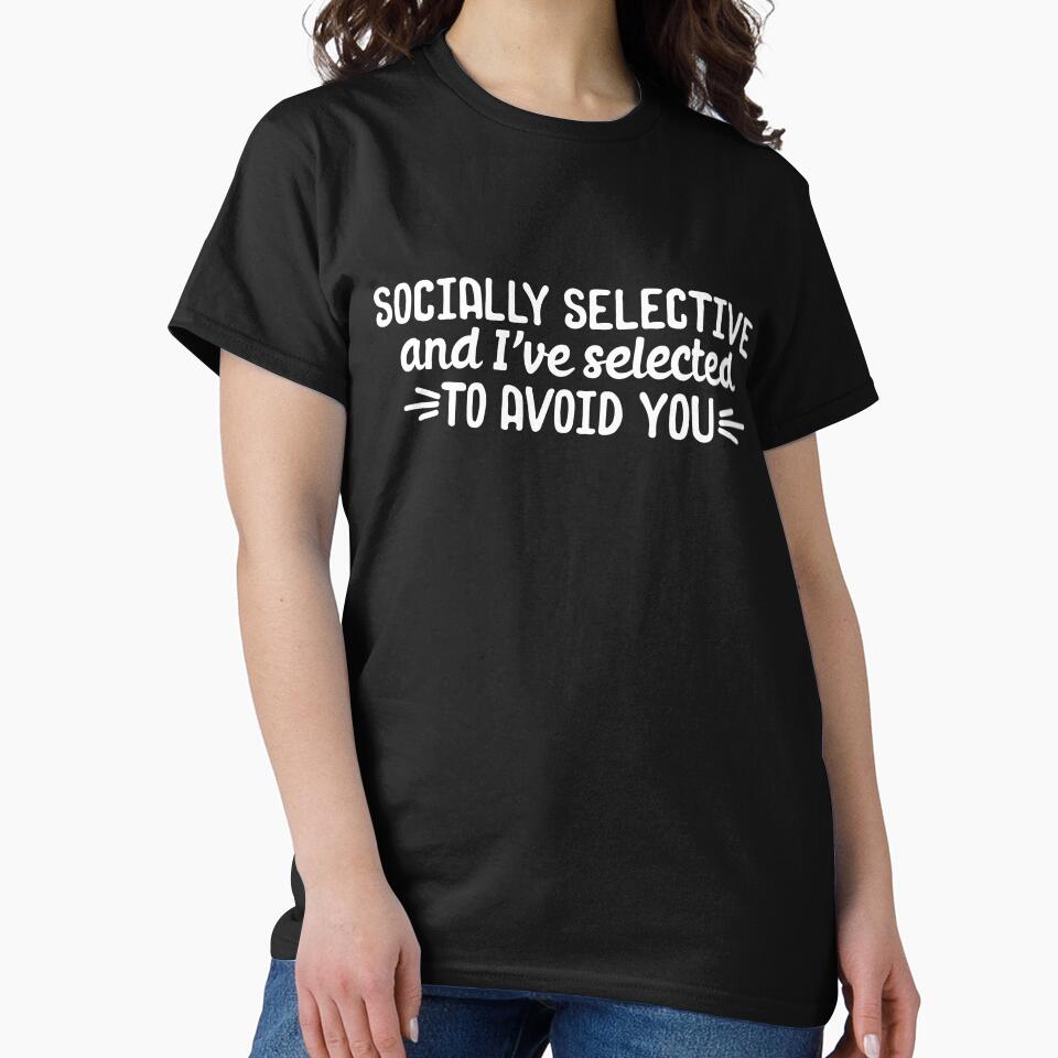 Socially selective and I have selected to avoid you by 23mangoes
