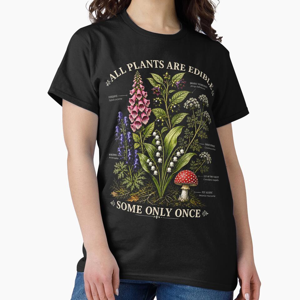 All Plants Are Edible Some Only Once Funny Botanical Garden by Apparel-Vortex