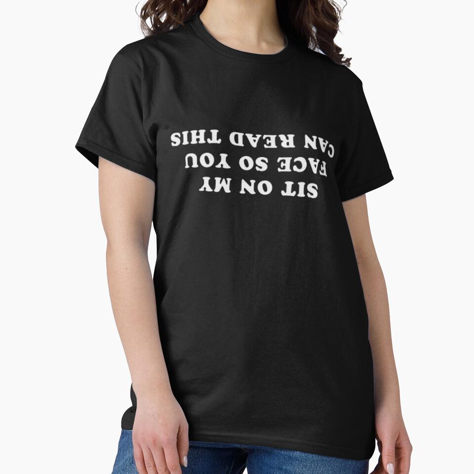 Sit on my face if you can read this by ArtAndDesignA