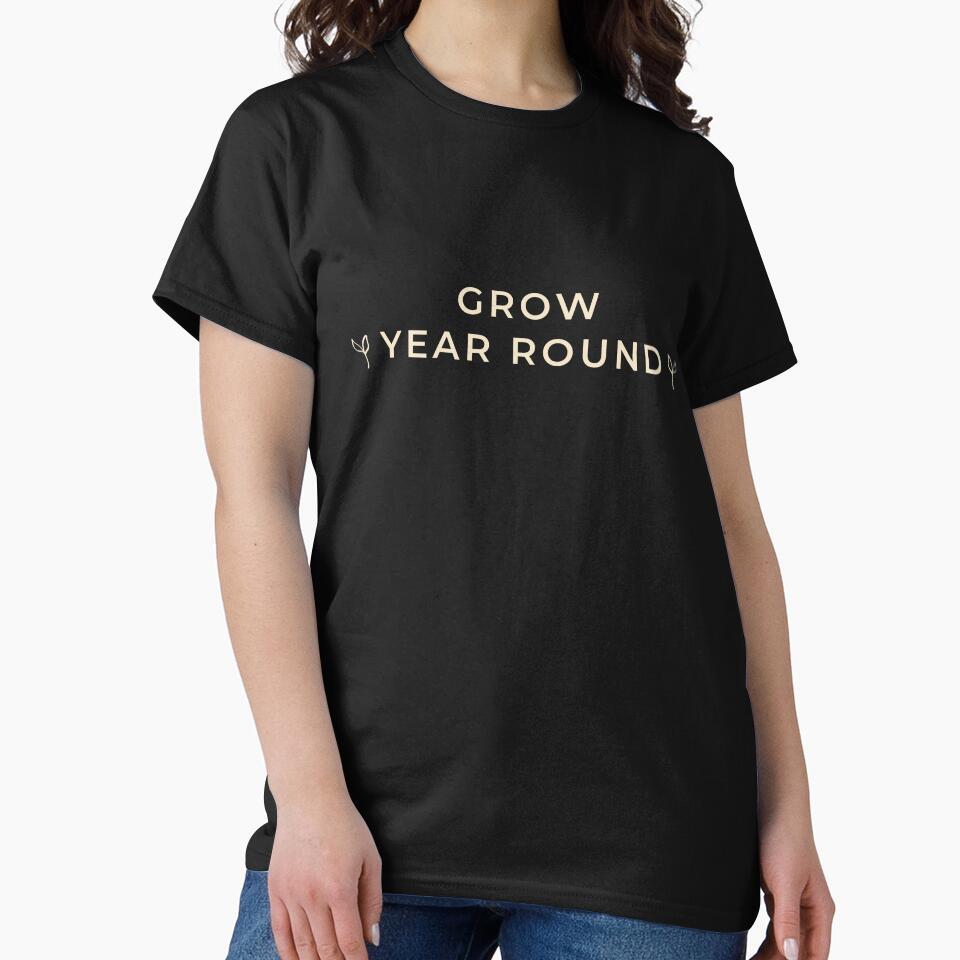 Grow Year Round | Greenhouse Gardener Gift | Plant Lover Gift | Homestead Gift | Vegetable Garden Shirt by HooptownRV
