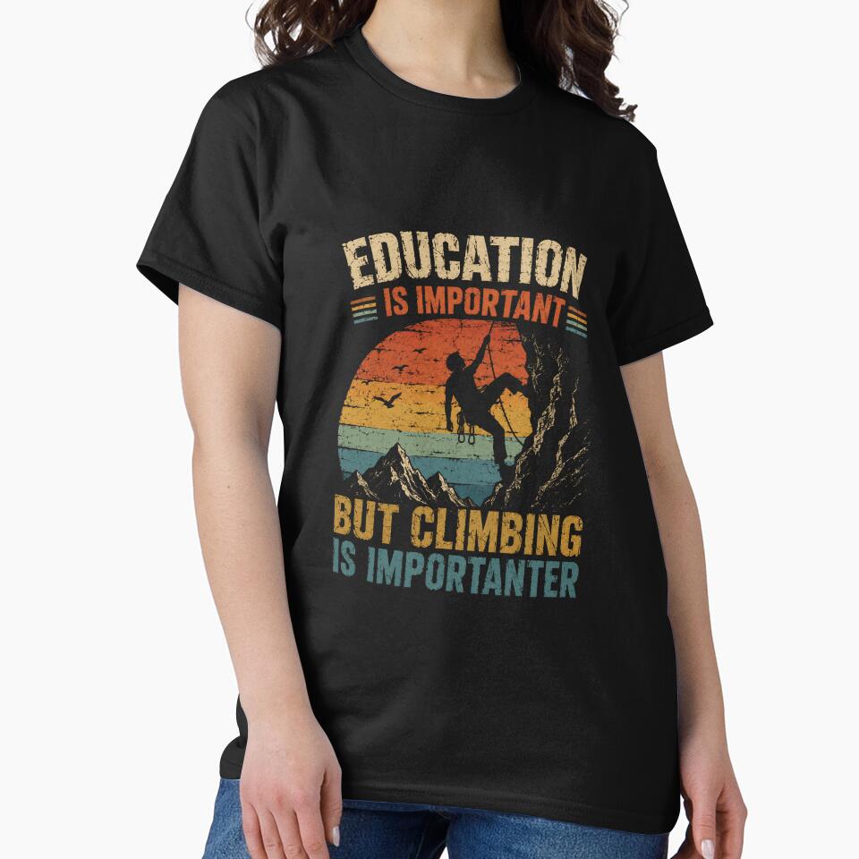 Education Is Important But Climbing Is Importer Climber Rock Climbing Humor by JonesFlora2025