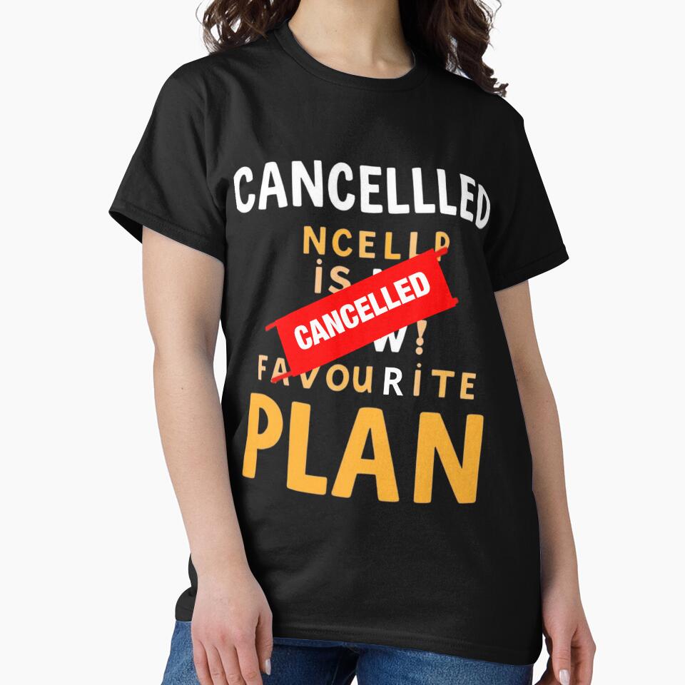 Cancelled Is My Favourite Plan Introvert Quote by artlife4