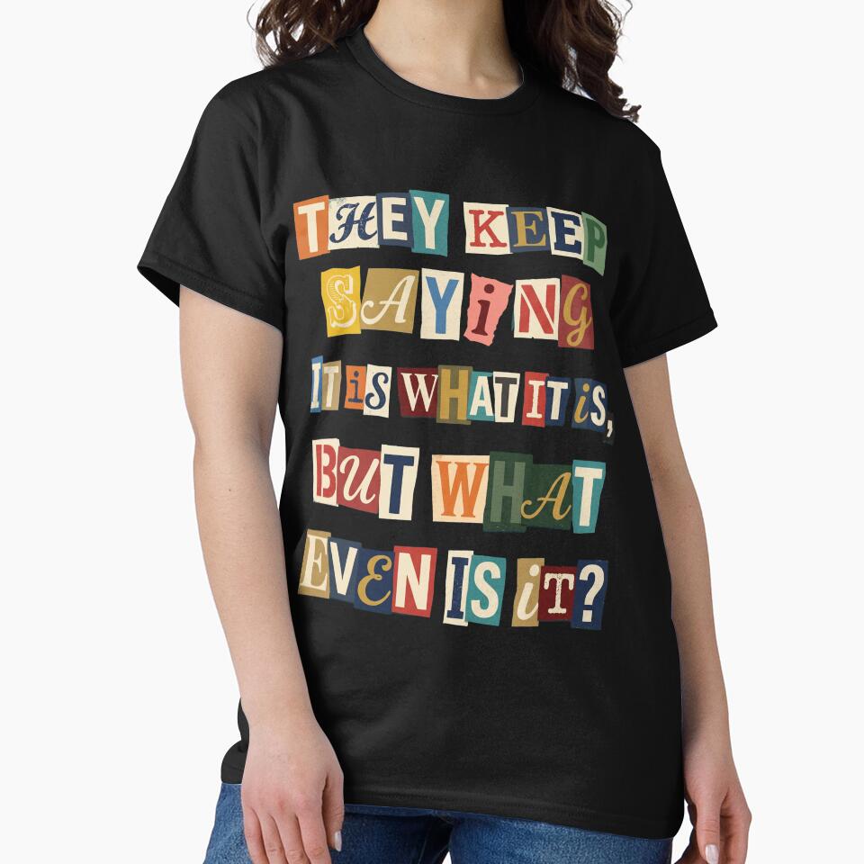 What Even Is It Sarcastic Ransom Note Quote by d247