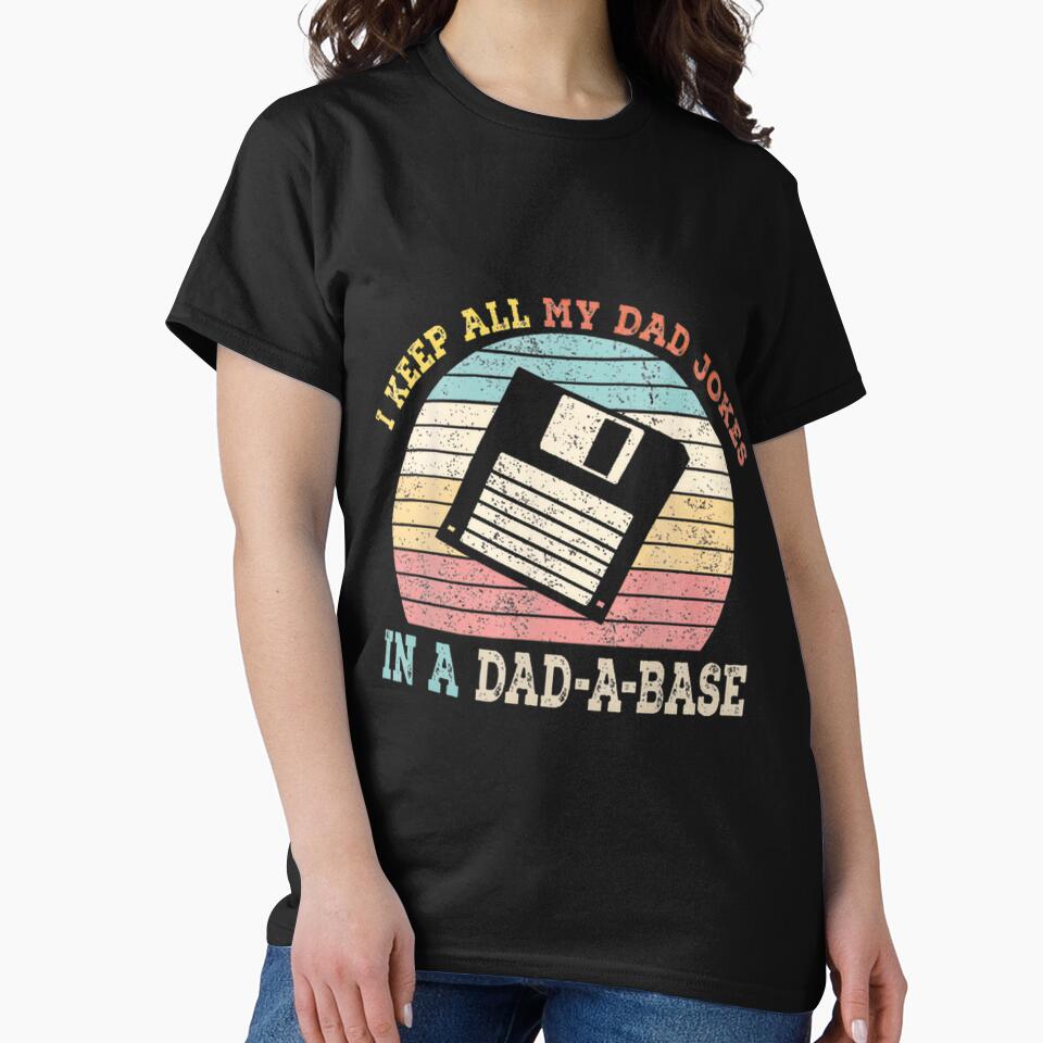 I Keep All My Dad Jokes In A Dadabase T-Shirt – Funny Dad Humor Gift ⭐⭐⭐⭐⭐ by DariusArtworks