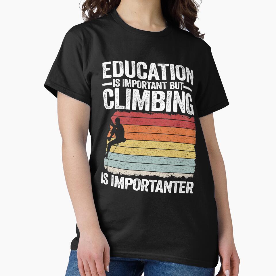 Education Is Important But Climbing Is Importanter Funny Climbing by Stronzi