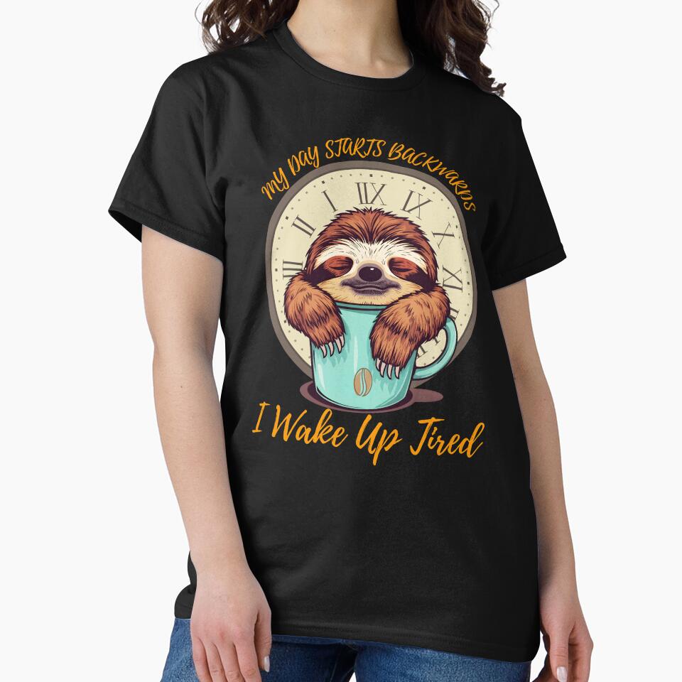 Funny Sloth My Day Starts Backwards I Wake Up Tired Coffee Lovers by Zayavca