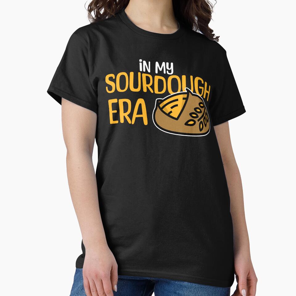 In My Sourdough Era Sourdough Bread Baking Enthusiast Homemade Bread Lover by KLArtzStore