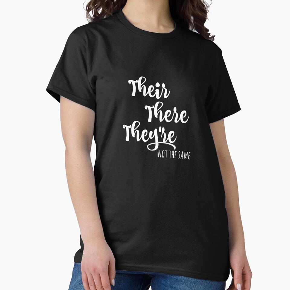 Grammar Shirt Gift for English Teacher, Their There They're T-Shirt by DArtfulStudio