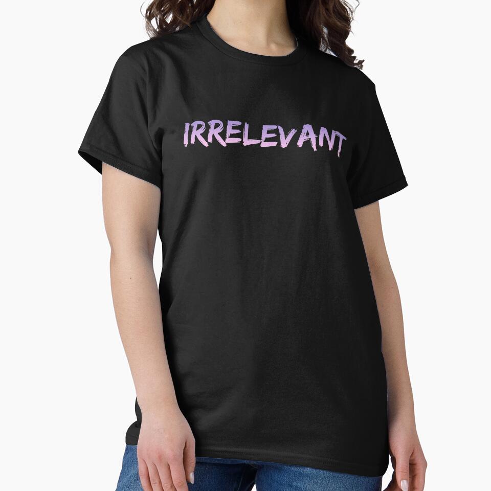 Irrelevant by TakoDesigns