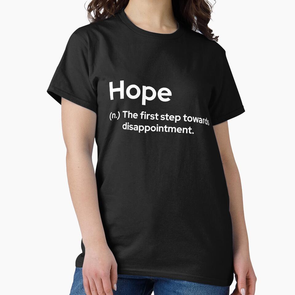 Hope - the first step towards disappointment by frmwrte